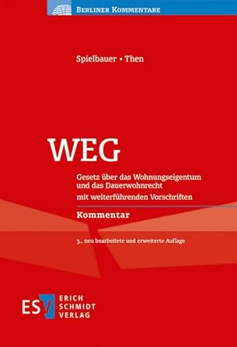 WEG: Gesetz über das Wohnungseigentum und das Dauerwohnrecht mit weiterführenden Vorschriften (Berliner Kommentare) von Schmidt (Erich), Berlin